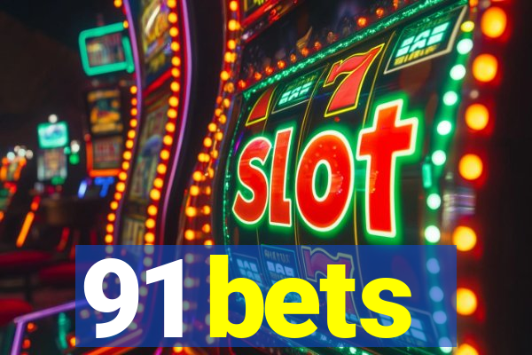 91 bets